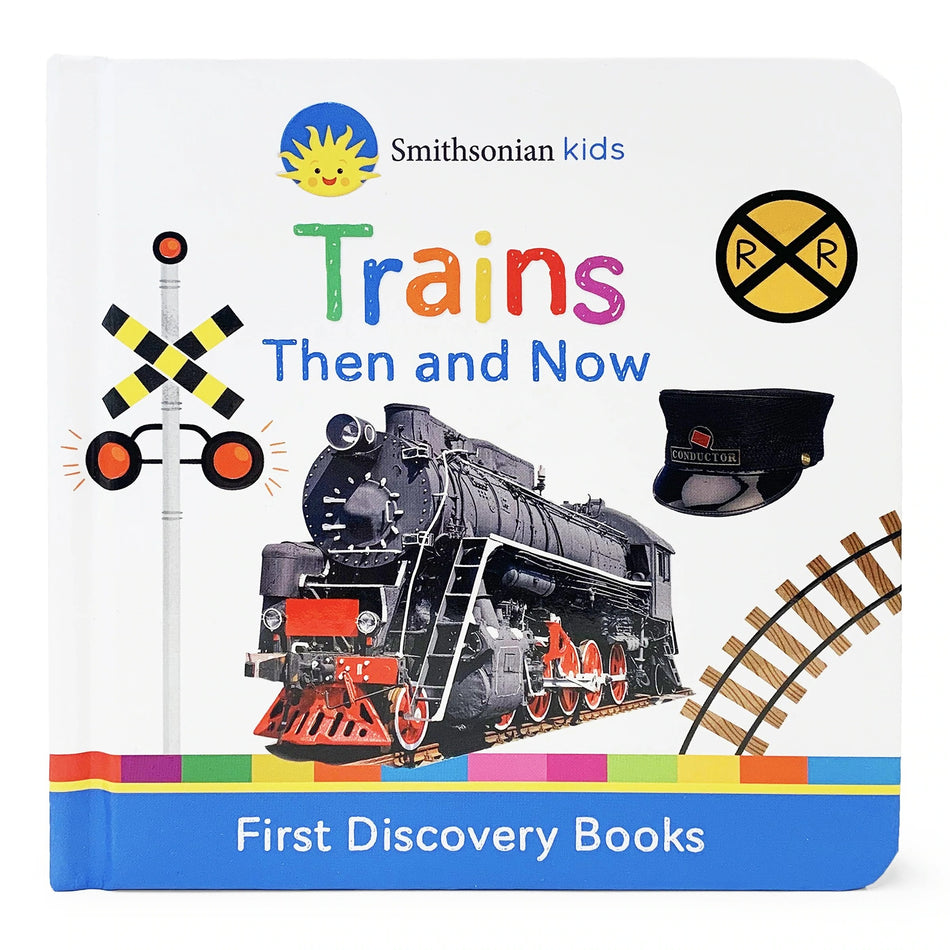 Smithsonian Kids: Trains Then and Now