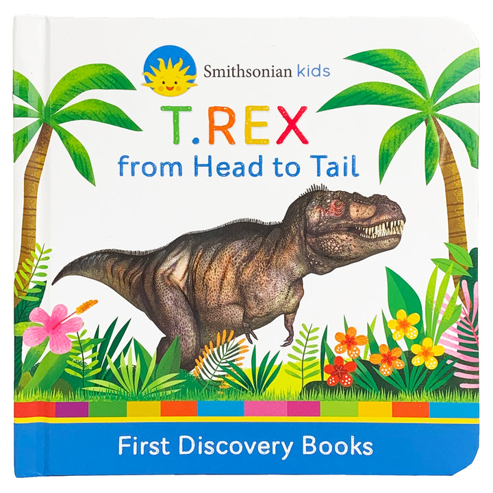 Smithsonian Kids: T.rex: from Head to Tail
